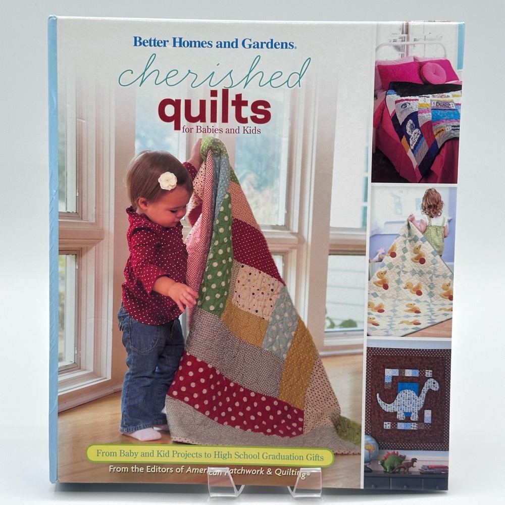 Better Homes & Gardens Cherished Quilts For Babies & Kids: From Baby & Kid 2010